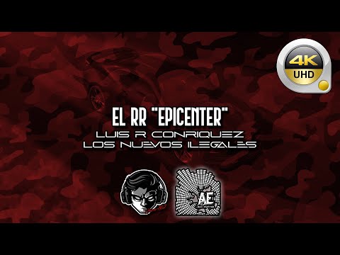 Luis R Conriquez - El RR (En Vivo) FT. Los Nuevos Ilegales "EPICENTER"