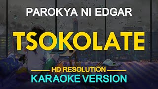 [KARAOKE] TSOKOLATE - Parokya ni Edgar 🎤🎵