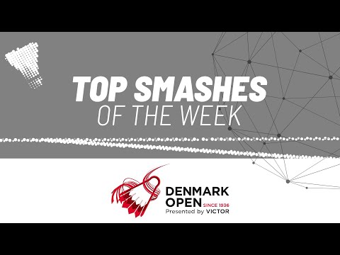 Denmark Open 2022 Presented by VICTOR | Top Smashes of the Week