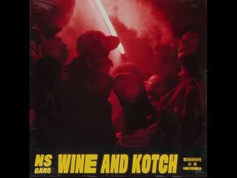 NS Gang-Wine & Kotch