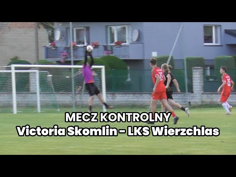 Victoria Skomlin - LKS Wierzchlas | Mecz Kontrolny