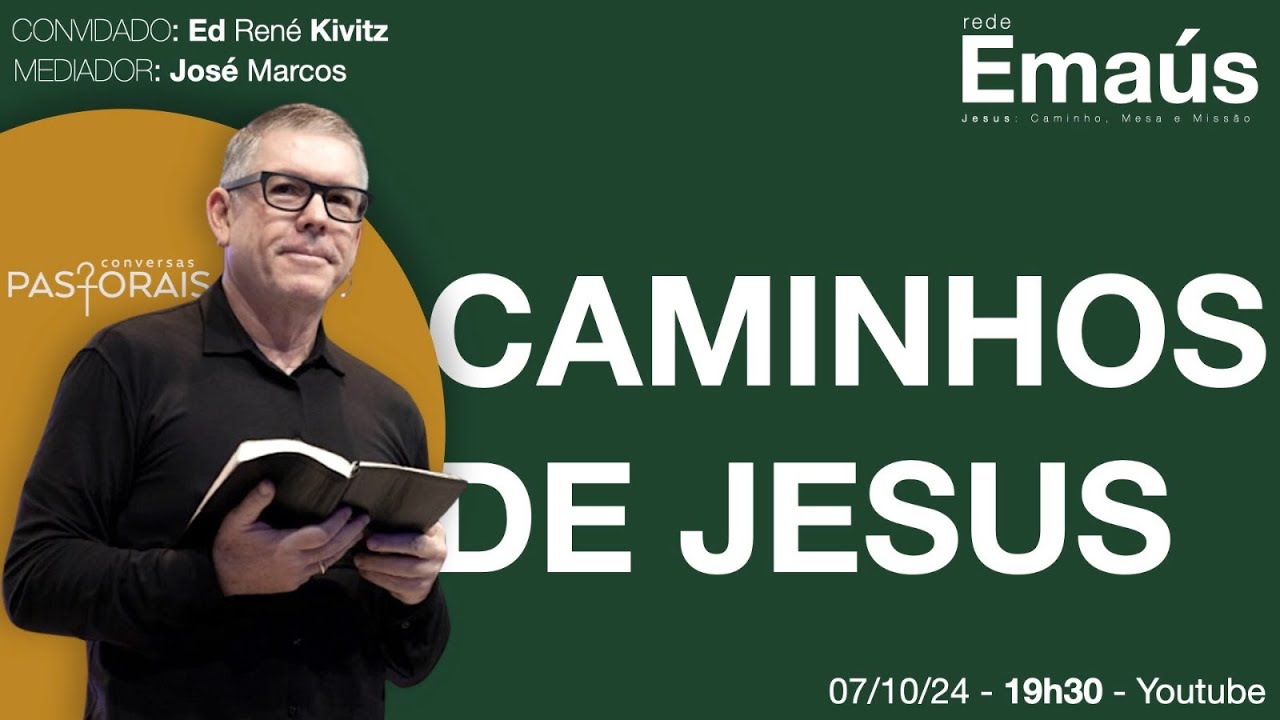 CAMINHOS DE JESUS - Ed René Kivitz | José Marcos