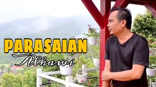 Download lagu PARASAIAN - Alkawi || Cipt : Alkawi mp3 Download lagu PARASAIAN - Alkawi || Cipt : Alkawi mp3