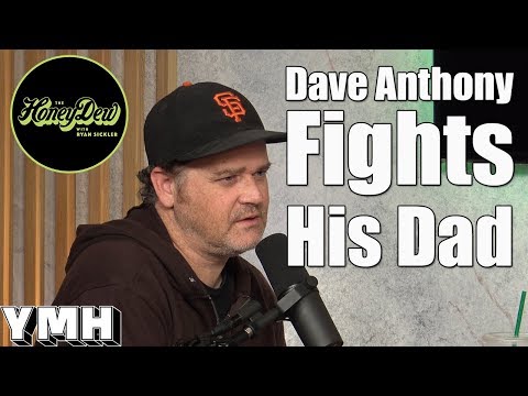 Dave Anthony Fights His Dad - HoneyDew Highlight