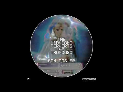 The Midnight Perverts & Troncoso - Son Dos