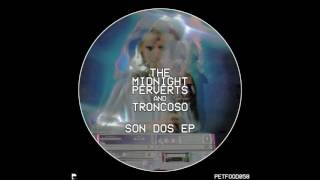 The Midnight Perverts & Troncoso - Son Dos