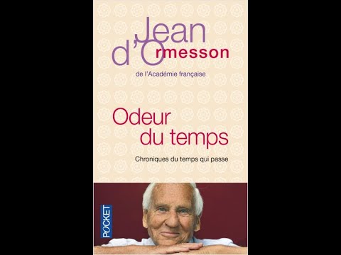 Jean d'Ormesson : Odeur du temps - On a tout essayé 22/05/2007