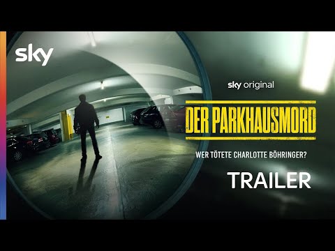 Der Parkhausmord – Wer tötete Charlotte Böhringer? | Trailer | Sky