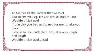 Chely Wright - Wouldn&#39;t It Be Cool Lyrics