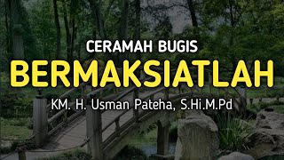 Download lagu BERMAKSIATLAH | CERAMAH BUGIS | KM.H.usman Pateha,S.Hi.,M.Pd | PAPPASENG OGI | DAKWAH ISLAMI mp3