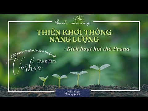 Thiền Kích Hoạt Năng Lượng Gốc - Năng Lượng Pranayama qua Hơi Thở | Vashna Thiên Kim