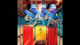 Confess My Sins 2 The Priest,,,,,,Gangstas Love Jesus To