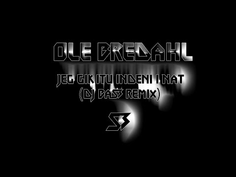 Ole Bredahl - Jeg Gik Itu Indeni I Nat (DJ BaS3 Remix)