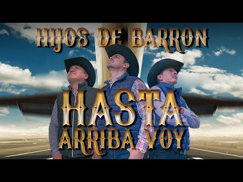 Hijos de Barrón - Hasta Arriba Voy (Video Oficial)