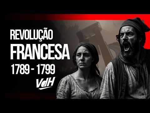 Revolução Francesa: A Revolução que Mudou o Mundo