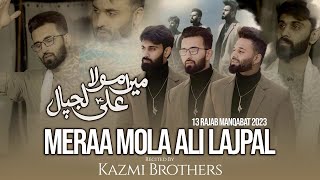 Meraa Mola Ali as Lajpal  Kazmi Brothers New Manqa
