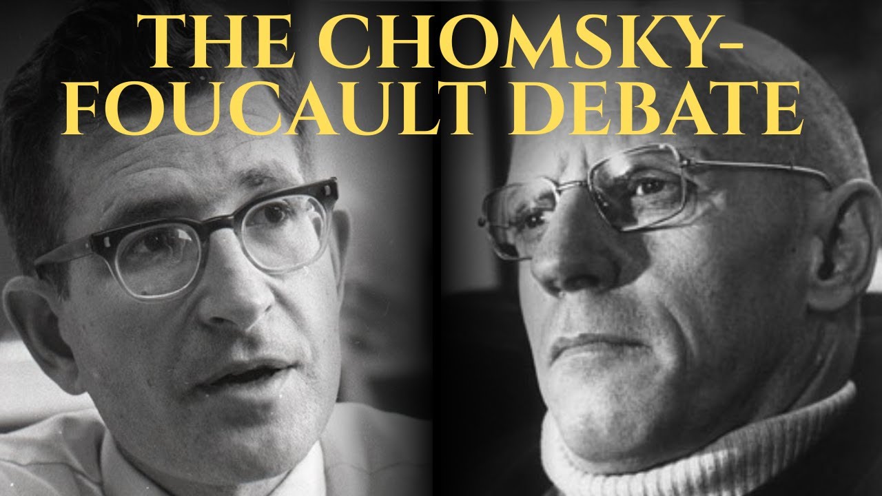 The Chomsky-Foucault Debate Explained