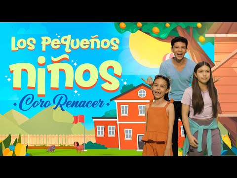 Los Pequeños Niños, Coro Renacer - Video Oficial