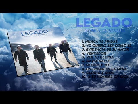 Cuarteto Legado - Nunca Te Rindas (Album Completo)