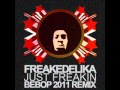 Freakadelika - Just Freakin (BEBOP BANGER ...