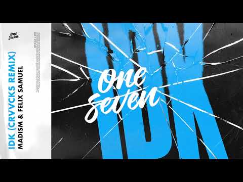 Madism & Felix Samuel - IDK (Crvvcks Remix)