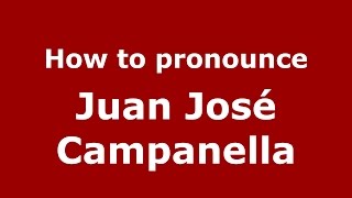 How to pronounce Juan José Campanella