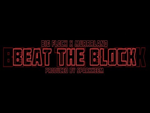 Big Flock x Murrrland "Beat The Block" (Official Video)