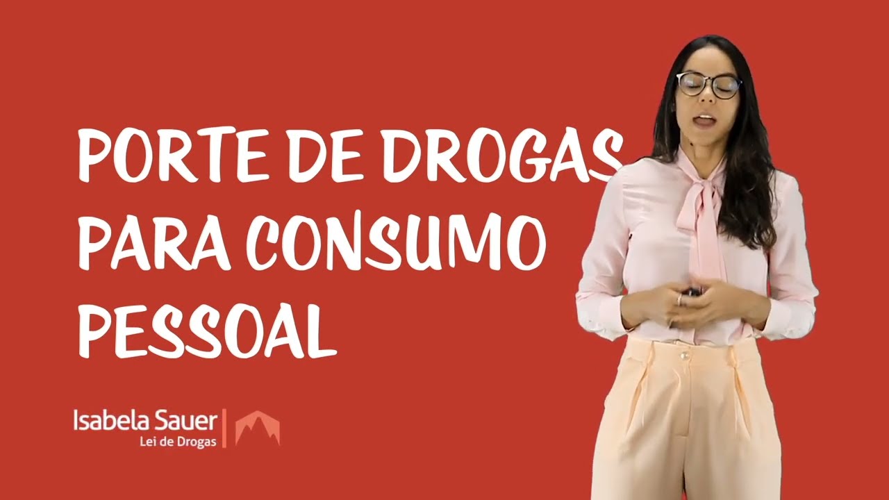 Lei de Drogas - Porte de Drogas para Consumo Pessoal