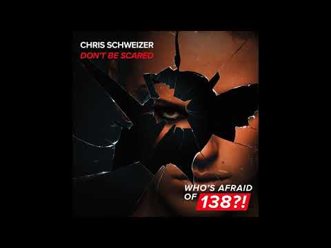 Chris Schweizer - Don't Be Scared (Extended Mix)