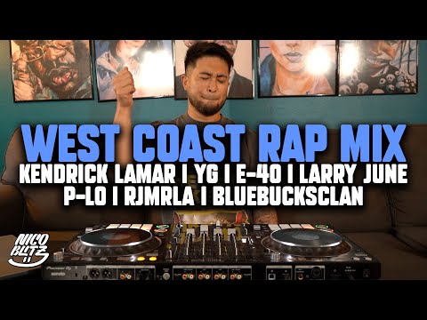 WEST COAST RAP MIX | Kendrick Lamar, YG, E-40, Larry June, P-LO, RJMrLA, BlueBucksClan | Nico Blitz