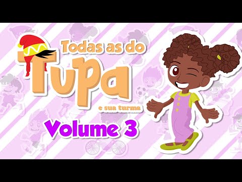 [MIX] Volume 3 - Tupa e Sua Turma [Clipe musical infantil]