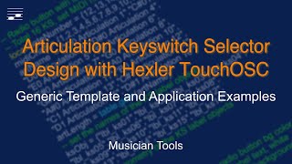 Video thumbnail for Articulation Keyswitch Selector Design with Hexler TouchOSC: Generic Template and Examples by Frans Absil Music