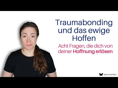 Auch ewiges Hoffen ist Traumabonding! Acht unangenehme Fragen, die dir Klarheit bringen