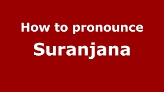 How to pronounce Suranjana