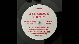 All Saints 1.9.7.5. - If You Wanna Party (I Found Lovin')(Barts Mix)(R&amp;B/House -1995-)