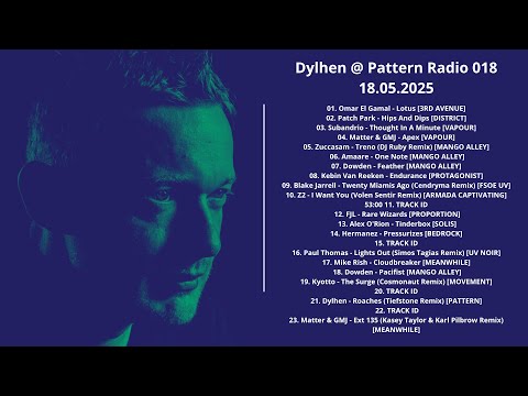 Dylhen @ Pattern Radio 018 18.05.2025 with tracklist
