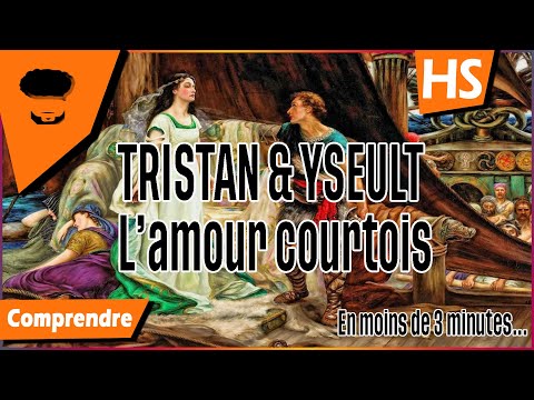 Comprendre Tristan & Yseult, L'amour courtois (HS). Littérature et Histoire.