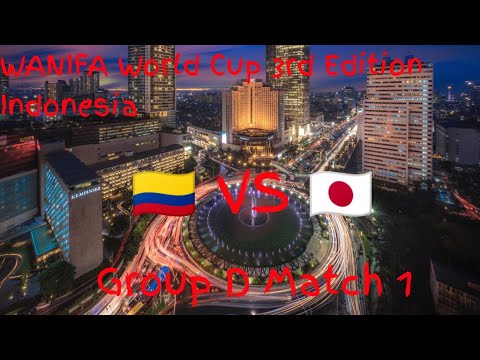 WANIFA WORLD CUP 3RD EDITION INDONESIA GROUP D MATCH 1 (🇨🇴 VS 🇯🇵)