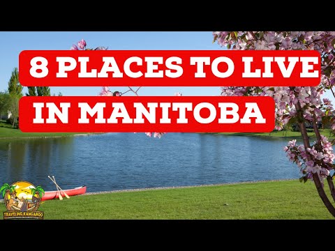 MANITOBA CANADA – PLACES TO LIVE | MOVE TO MANITOBA | LIFE IN MANITOBA