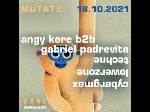 Angy Kore B2B Gabriel Padrevita @Mutate [ 17 October 2021 ] Naples/Italy