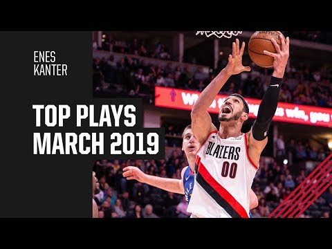 Enes Kanter's Top Plays of March 2019