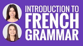 Introduction to French - French Grammar