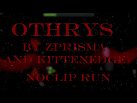 Othrys by Zprisma and KittenEdge [NOCLIP RUN]