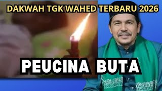 Download lagu Dakwah Tgk Wahed 2026 Terbaru‼️Peucina buta mp3