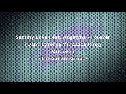 Sammy Love Feat. Angelyna - Forever (Dany Lorence Vs. Zazza Rmx)