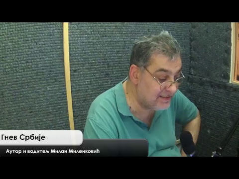 Gnev Srbije 18.09.2017. - MILAN MILENKOVIĆ (uživo) (video)