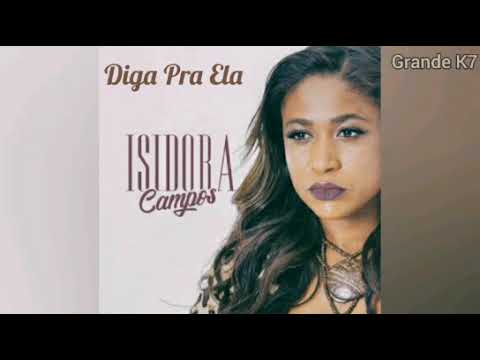 Isidora Campos - Diga Pra Ela
