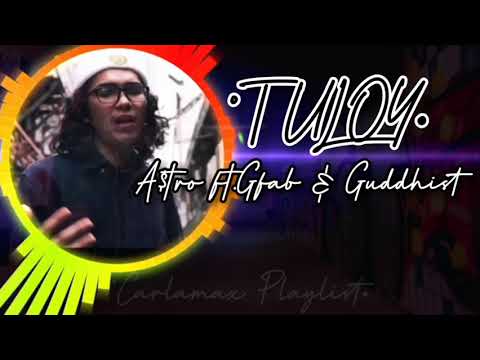 TULOY - A$tro ft Gfab & Guddhist (Lyric Video)