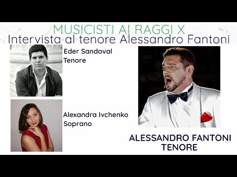 Musicisti ai raggi X - Intervista al tenore Alessandro Fantoni