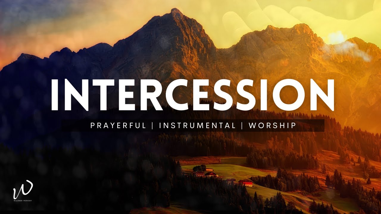 6 Hours-Intercessory Instrumental Worship Music | INTERCESSION | Prayer & Life-changing Music